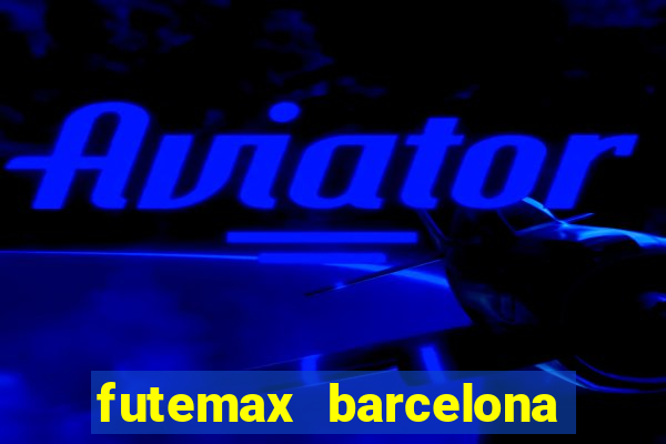 futemax barcelona ao vivo